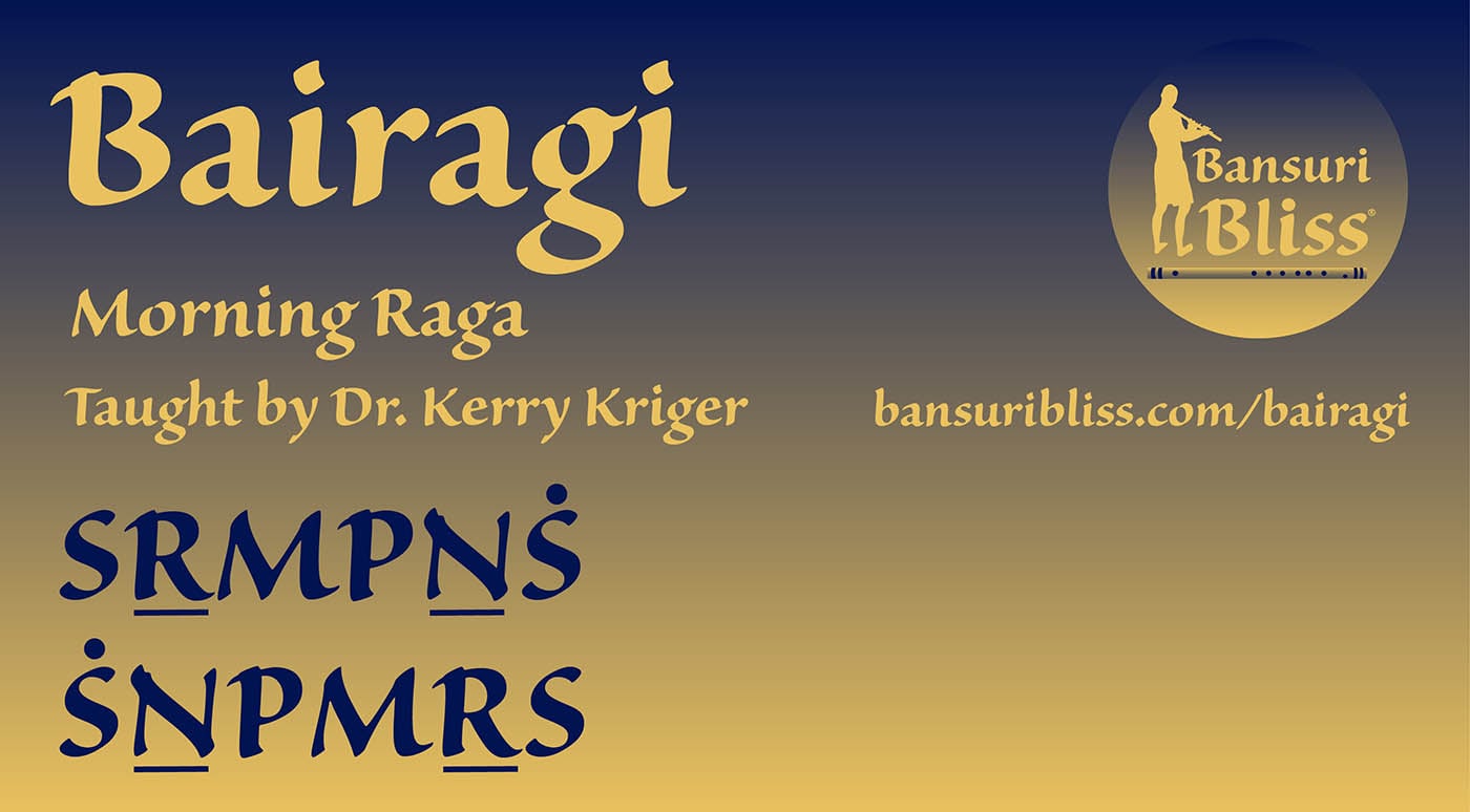 Bairagi, a morning raga taught by Dr. Kerry Kriger — ascending S R M P N S, descending S N P M R S