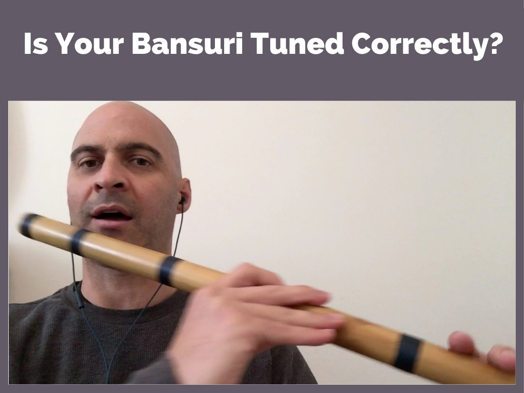 Is Your Bansuri Tuned Correctly